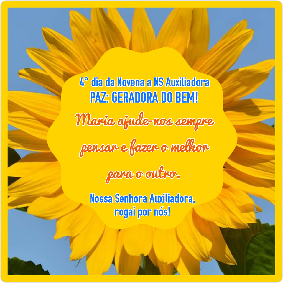 NOVENA: 4° dia - 16 de maio (3° feira): PAZ: GERADORA DO BEM!